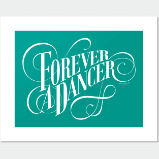 Forever A Dancer Posters and Art